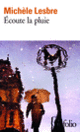 Couverture Écoute la pluie (Michèle Lesbre)