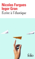 Couverture Écrire à l'élastique (,Iegor Gran)