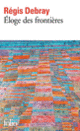 Couverture Éloge des frontières (Régis Debray)