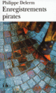 Couverture Enregistrements pirates (Philippe Delerm)