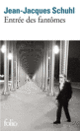 Couverture Entrée des fantômes (Jean-Jacques Schuhl)