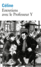 Couverture Entretiens avec le Professeur Y (Louis-Ferdinand Céline)