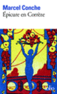 Couverture Épicure en Corrèze (Marcel Conche) Couverture Épicure en Corrèze (Marcel Conche)