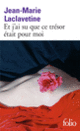 Couverture Et j'ai su que ce trésor était pour moi (Jean-Marie Laclavetine) Couverture Et j'ai su que ce trésor était pour moi (Jean-Marie Laclavetine)