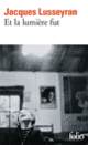 Couverture Et la lumière fut (Jacques Lusseyran)