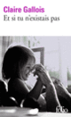 Couverture Et si tu n'existais pas (Claire Gallois)