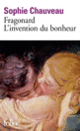 Couverture Fragonard, l'invention du bonheur (Sophie Chauveau)