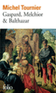 Couverture Gaspard, Melchior & Balthazar (Michel Tournier)