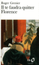 Couverture Il te faudra quitter Florence (Roger Grenier)