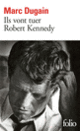Couverture Ils vont tuer Robert Kennedy (Marc Dugain) Couverture Ils vont tuer Robert Kennedy (Marc Dugain)