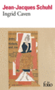 Couverture Ingrid Caven (Jean-Jacques Schuhl)