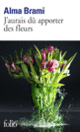 Couverture J'aurais dû apporter des fleurs (Alma Brami)