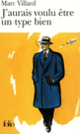 Couverture J'aurais voulu être un type bien (Marc Villard)