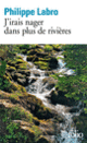 Couverture J'irais nager dans plus de rivières (Philippe Labro)