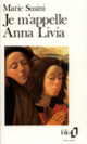 Couverture Je m'appelle Anna Livia (Marie Susini)