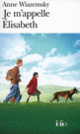 Couverture Je m'appelle Élisabeth (Anne Wiazemsky)