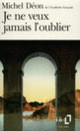Couverture Je ne veux jamais l'oublier (Michel Déon)