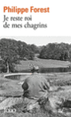 Couverture Je reste roi de mes chagrins (Philippe Forest)