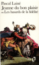 Couverture Jeanne du bon plaisir ou Les hasards de la fidélité (Pascal Lainé)