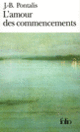 Couverture L'amour des commencements (J.-B. Pontalis)