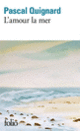Couverture L'amour la mer (Pascal Quignard)
