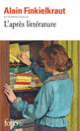 Couverture L'après littérature (Alain Finkielkraut)