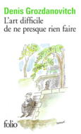 Couverture L'art difficile de ne presque rien faire ()