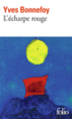 Couverture L'écharpe rouge/Deux scènes et notes conjointes (Yves Bonnefoy)