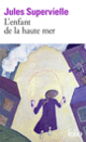 Couverture L'Enfant de la haute mer (Jules Supervielle)