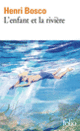 Couverture L'enfant et la rivière (Henri Bosco) Couverture L'enfant et la rivière (Henri Bosco)
