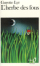 Couverture L'Herbe des fous (Guyette Lyr)