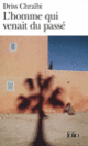 Couverture L'homme qui venait du passé (Driss Chraïbi)
