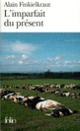 Couverture L'Imparfait du présent (Alain Finkielkraut)