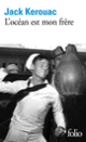 Couverture L'océan est mon frère (Jack Kerouac) Couverture L'océan est mon frère (Jack Kerouac)