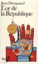 Couverture L'Or de la République (Jean Duvignaud)