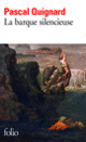 Couverture La barque silencieuse (Pascal Quignard) Couverture La barque silencieuse (Pascal Quignard)