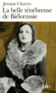 Couverture La Belle ténébreuse de Biélorussie (Jerome Charyn)