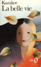 Couverture La Belle vie (Iouri Kazakov)
