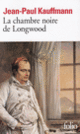 Couverture La Chambre noire de Longwood (Jean-Paul Kauffmann)