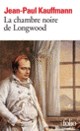 Couverture La Chambre noire de Longwood (Jean-Paul Kauffmann)