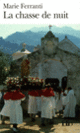 Couverture La chasse de nuit (Marie Ferranti) Couverture La chasse de nuit (Marie Ferranti)