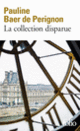 Couverture La collection disparue (Pauline Baer de Perignon)