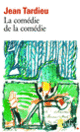 Couverture La Comédie de la comédie / La Comédie des arts /Poèmes à jouer (Jean Tardieu)