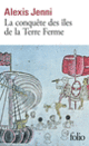 Couverture La conquête des îles de la Terre Ferme (Alexis Jenni)