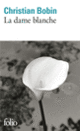 Couverture La dame blanche (Christian Bobin)