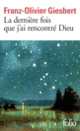 Couverture La dernière fois que j'ai rencontré Dieu (Franz-Olivier Giesbert)