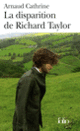 Couverture La disparition de Richard Taylor (Arnaud Cathrine)