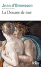 Couverture La Douane de mer (Jean d' Ormesson)