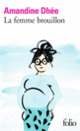 Couverture La femme brouillon (Amandine Dhée)