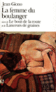 Couverture La Femme du boulanger / Le Bout de la route /Lanceurs de graines (Jean Giono)